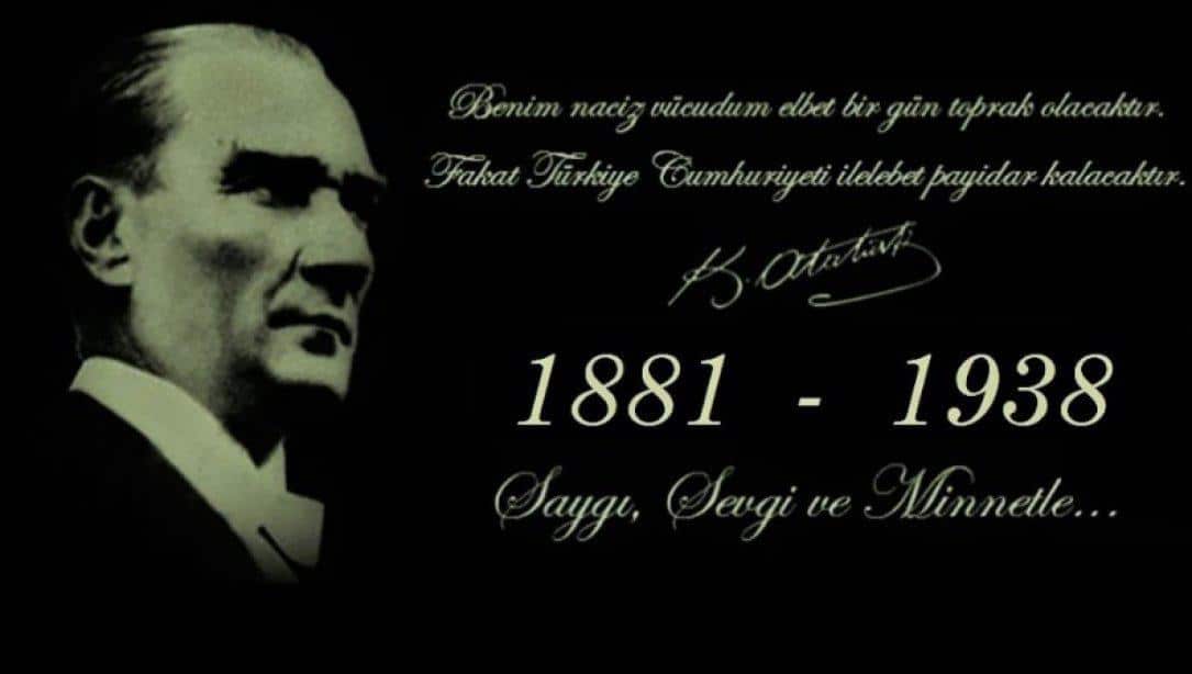 Cumhuriyetimizin kurucusu, Başöğretmen Gazi Mustafa Kemal Atatürk´ü, ebediyete intikalinin 80. yıl dönümünde şükran ve minnetle anıyoruz.